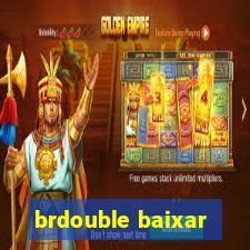 brdouble baixar